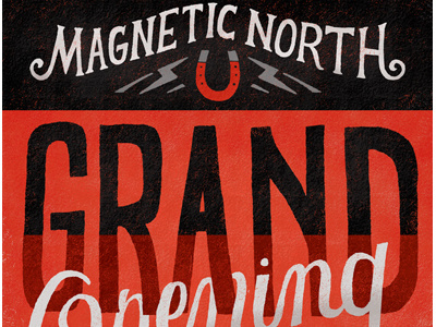 Magnetic North Grand Opening gallery lettering opening poster typography