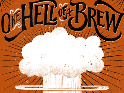 One Hell of a Brew beer brew explosion hand lettering lettering poster typography