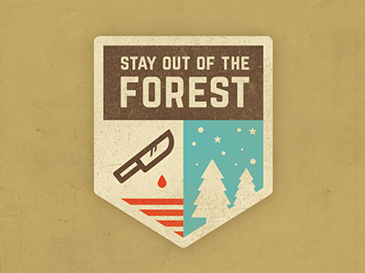 Stay out of the forest