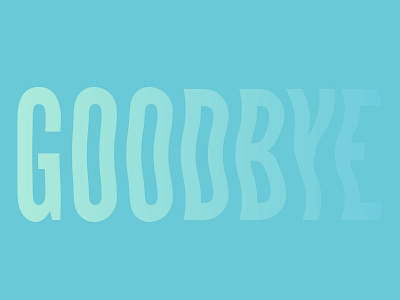Wave Goodbye design typography