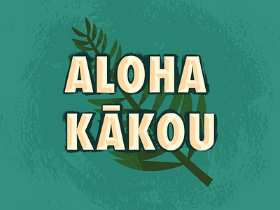 Aloha Kākou aloha hawaii hawaiian lettering minimalist palm paradise plants vector