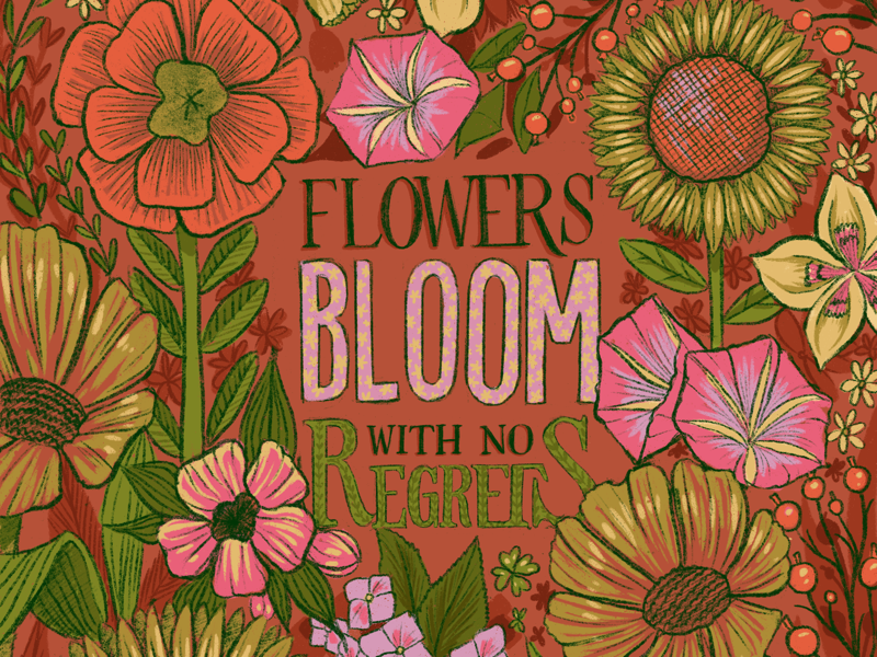 Flowers Bloom with No Regrets