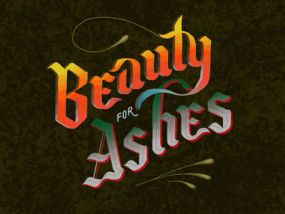 Beauty For Ashes .