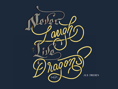 Never Laugh At Live Dragons - J.R.R. Tolkien