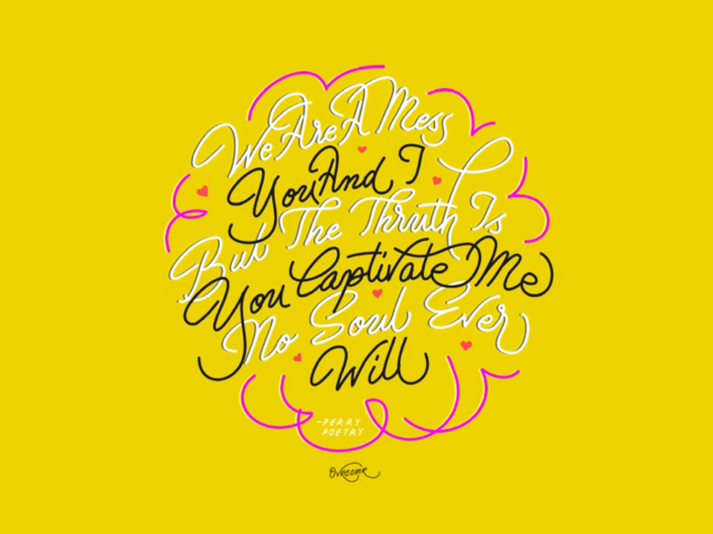 We Are A Mess, You And I ... - Perry Poetry logo branding perry poetry quote illustration grafitti street art pattern photography painting drawing type foundry type typography lettering hand lettering digital lettering fine art