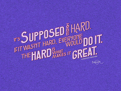 The Hard Is What Makes It Great .
