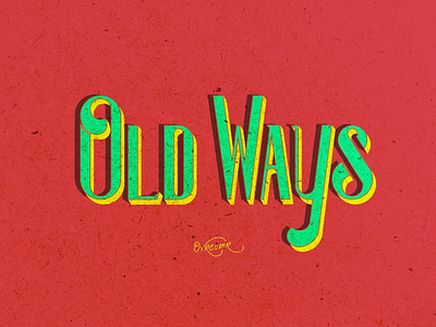 Old Ways .