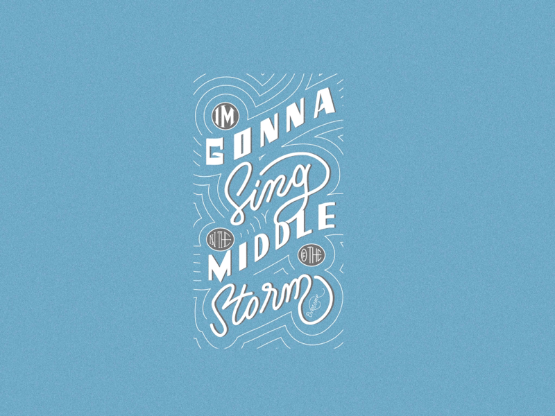 Sing In The Middle Of The Storm . quotes ovrcomr gouache watercolor logo pattern sing worship jesus songs storm oldskool vintage illustration calligraphy brush calligraphy brush lettering hand lettering digital lettering fine art