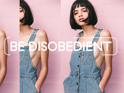 Be Disobedient — Identity art direction brand identity branding design fashion graphic design logo design poster print type typography ui website design
