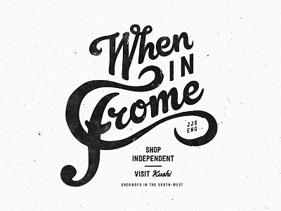 When in Frome hand lettering hand type script typography