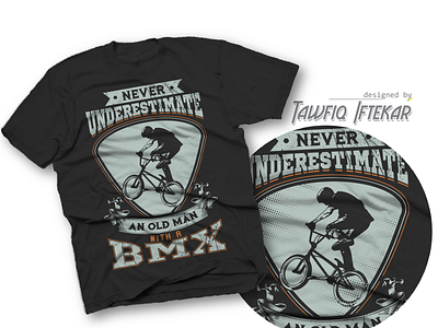 Never underestimate an old man with BMX bike bmx cycling oldman saying stunt t shirt design
