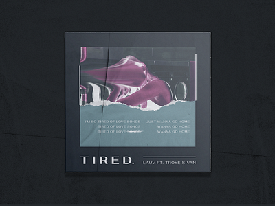 Mix.08 // Tired – Lauv ft. Troye Sivan album art art direction design design art lauv lyrics music