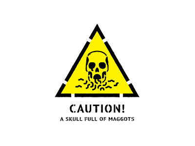 A Skull Full Of Maggots cannibal corpse caution sign