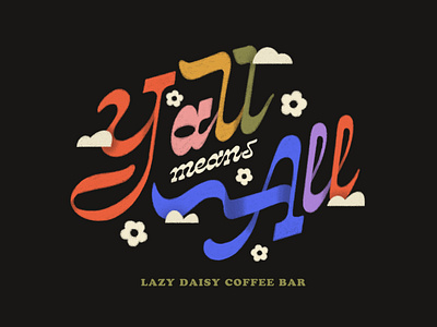 Lazy Daisy Pride 2021 apparel design coffee coffee bar coffeeshop design fort worth illustration illustrator lazy daisy pride procreate rainbow texture type typography yall