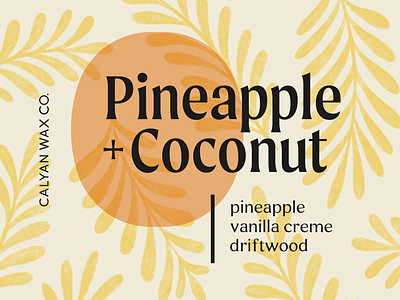 Pineapple + Coconut Candle Label candle coconut foliage fort worth graphic design illustrator label label design pineapple print design summer texture type typography