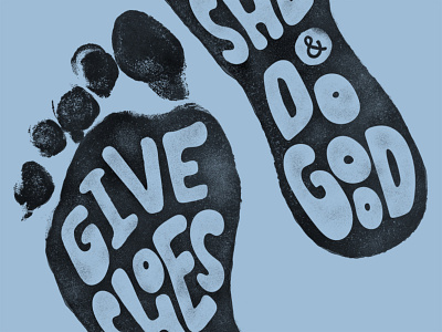 Do Good apparel design design do good footprint fort worth give shoes illustration ink inky photoshop texture trust printshop tshirt design type typography