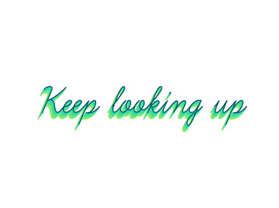 KEEP LOOKING UP cafe happiness letter lettering typography