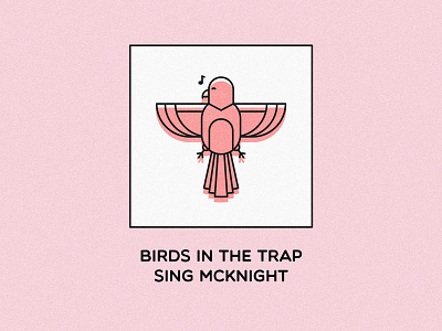 Birds in the Trap Sing Mcknight