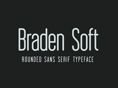 Braden Soft branding clean design display editorial font handcrafted screen text font type type design typeface typography web font
