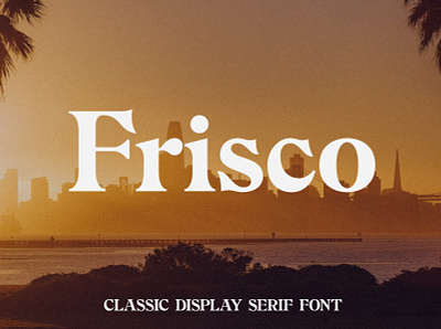 Frisco - Classic Modern Serif classic font display font handcrafted modern font retro serif serif font typeface typography vintage vintage font