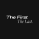 The First The Last