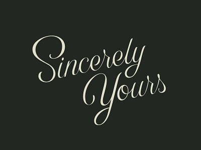 Sincerely Yours brendan lettering prince script sincerely type typography wework yours