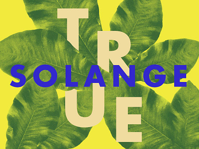 Solange True Dribbbl 2x album art futura futuralbum tropical type