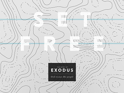 Set Free Collateral brandon grotesque church exodus lines stage topography