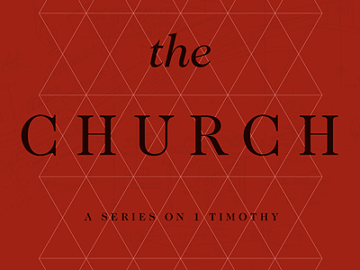 The Church 1 timothy bible caslon church diamond god series sermon triangle truss type typography