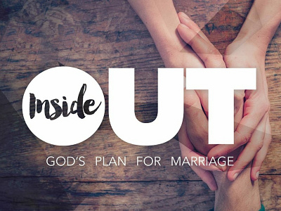 Inside Out Sermon Series church inside out marriage sermon sermon series