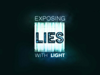 Exposing Lies Sermon Series bulbs exposing exposing lies lies sermon sermon sermon art sermon series xray