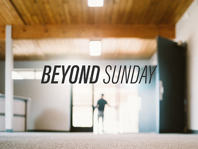 Beyond Sunday