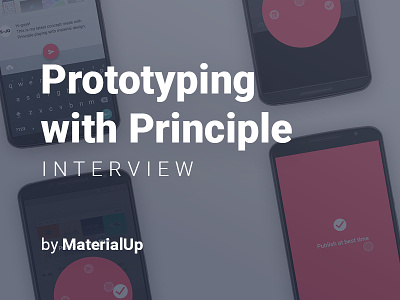 Prototyping with Principle — Interview by MaterialUp android animation app interaction ios ixd material musixmatch prototyping ui ux