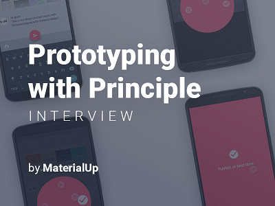 Prototyping with Principle — Interview by MaterialUp android animation app interaction ios ixd material musixmatch prototyping ui ux