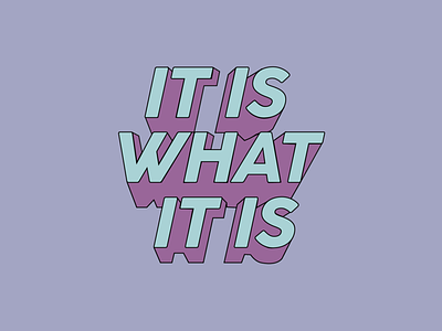 It is what it is illustration illustrator quote