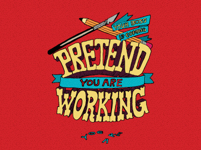 Pretend You Are Working hand drawn illustration playful serifs typography