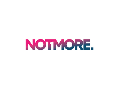 Not One More Word-Form gradient letters logo typography wordform