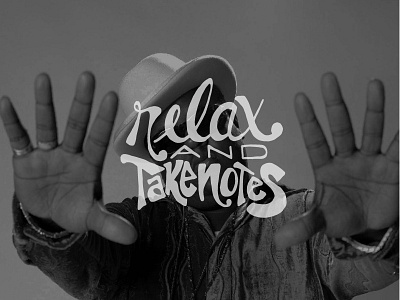 Relax & Take Notes achromatic biggie black and white handlettering handsome challenge lyrics quote relax