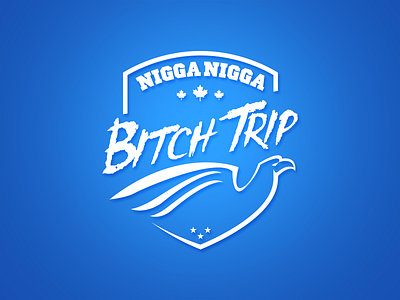 Nigga Nigga Bitch Trip america canada logo travel trip usa