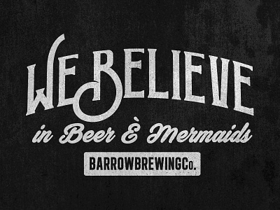 We Believe barrow beer brewing mermaids salado texas