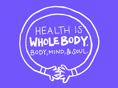 Health is Whole Body body drawing handlettering hands health lettering mind quote soul