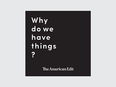 Why Do We Have Things Podcast