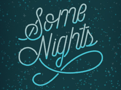 Some Nights graphic design hand done type illustration monoweight font student work typography