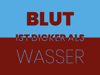 Blut ist dicker als Wasser