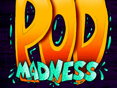 Pod Madness digital art drawing editorial illustration illustration lettering photoshop typography