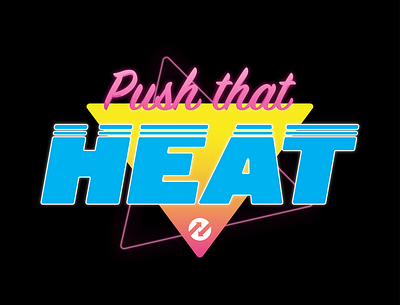 "Push that heat" Retro DesignTee design engineer engineering fun graphic design illustraor illustration retro retrowave t shirt design tee typography typography art typography type