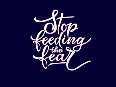 Stop feeding the fear