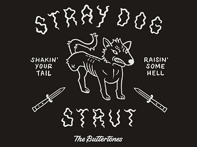 The Buttertones Stray Dog Strut branding design dog illustration knives lettering merchandise t shirt tee shirt typography wiggle wiggles