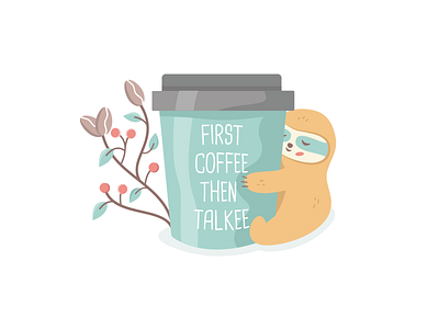 First coffee, then talkee coffee sloth coffee sloth cute art cute logos cute sloth dutch freelancer funny quote handdrawn lazy sloth logo designer mascot logo pastel art sloffee sloth art sloth quotes utrecht freelancer