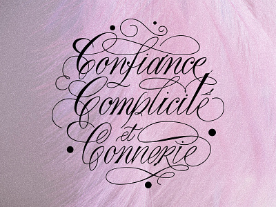 Confiance, complicité et connerie! calligraphy vector
